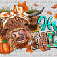 Hay Fall Highland Cow Fall Thanksgiving Ready to Press Transfer Instant Peel DTF Transfer Sublimation Transfer