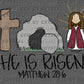 He is Risen Jesus Christian Easter Ready to Press Transfer DTF Transfer Sublimation Transfer