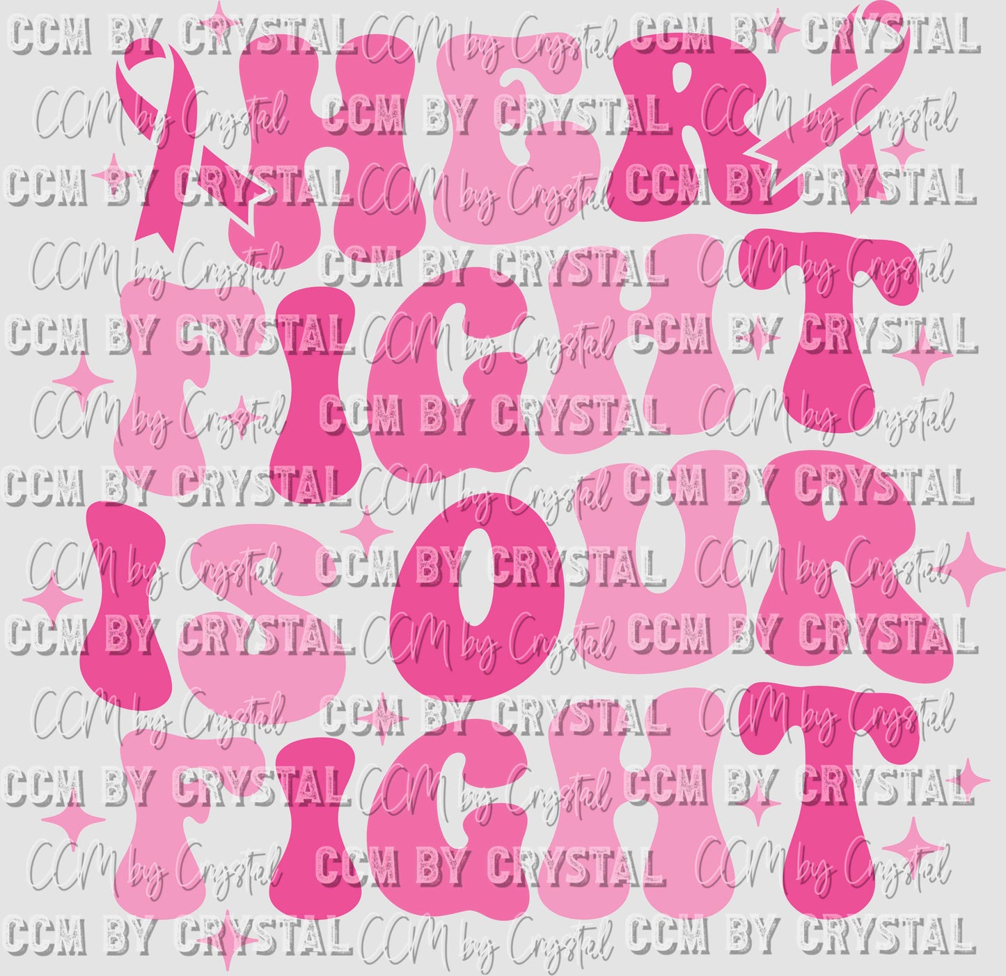 Her Fight is Our Fight Breast Cancer Awareness Ready to Press Transfer
