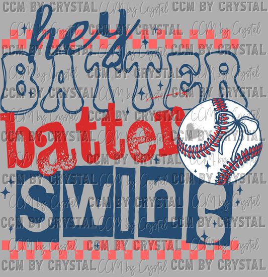 Hey Batter Batter Swing Baseball Ready to Press Transfer DTF Transfer Sublimation Transfer