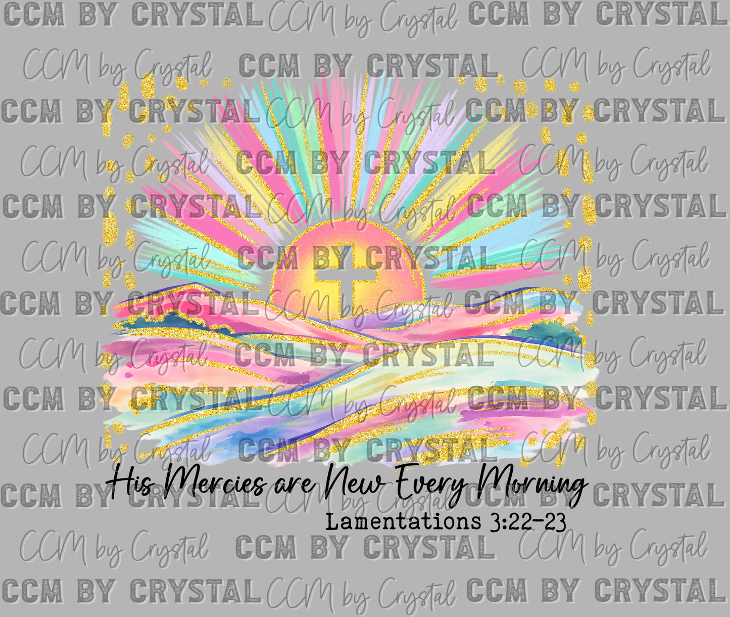 His Mercies are New Every Morning Faith Easter Spring Ready to Press Instant Peel DTF Transfers Sublimation Transfers