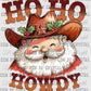Christmas Western Ho Ho Howdy Santa Ready to Press Transfer DTF Transfer
