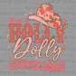 Holly Dolly Christmas Ready to Press Instant Peel DTF Transfers Sublimation Transfers