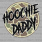 Hoochie Daddy Camo Grunge Ready to Press Transfer DTF Transfer Sublimation Transfer