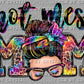 Hot Mess Mom Messy Bun Ready to Press DTF Transfer Sublimation Transfer