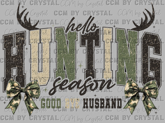 Hello Hunting Season Goodbye Husband Ready to Press Transfer DTF Transfer Sublimation Transfer