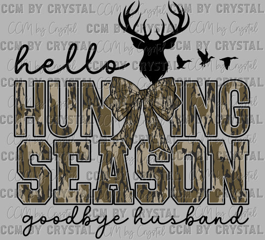 Camo Hello Hunting Season Goodbye Husband Ready to Press Transfer DTF Transfer Sublimation Transfer
