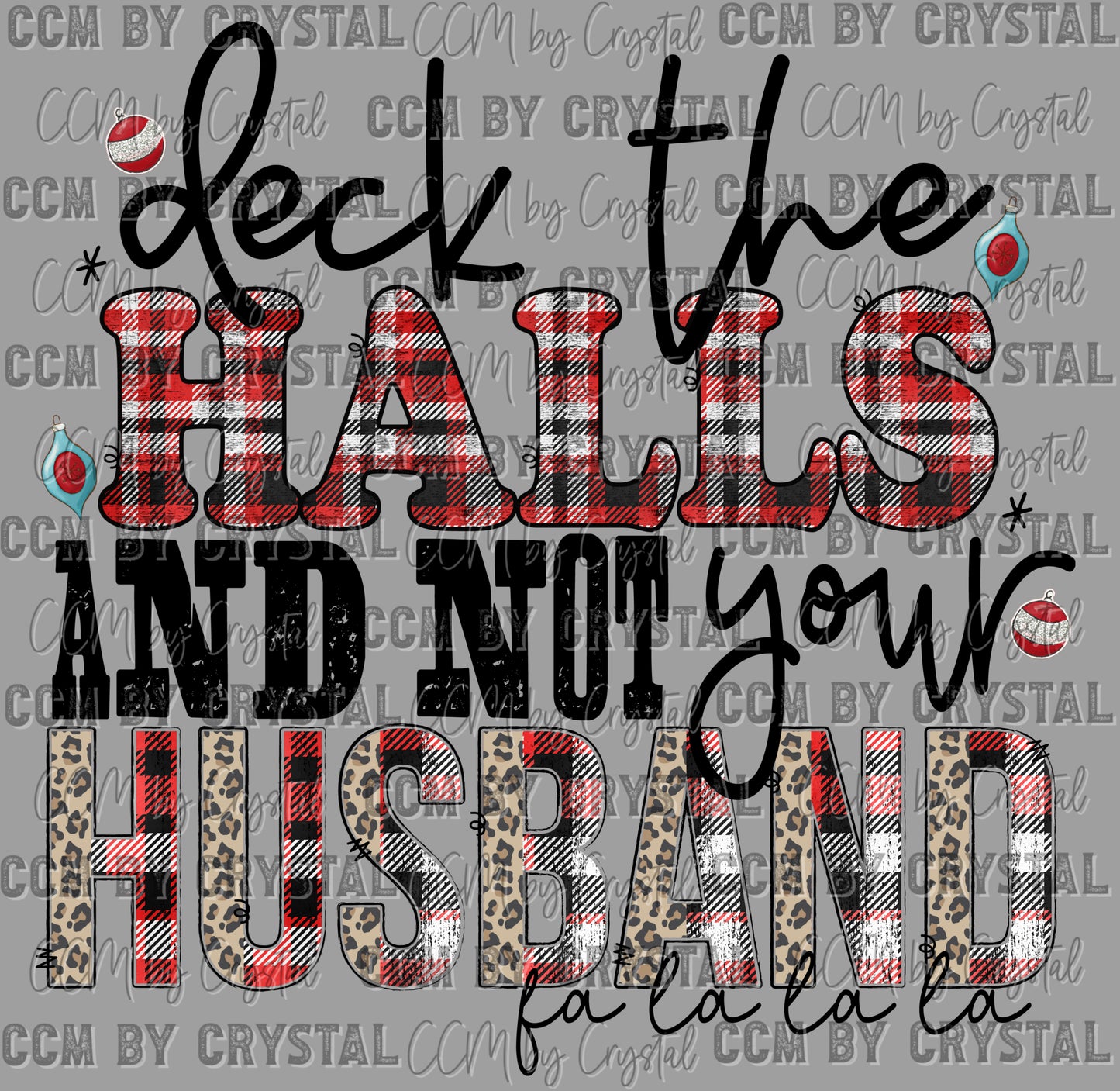 Deck the Halls Not Your Husband Christmas Ready to Press Transfer