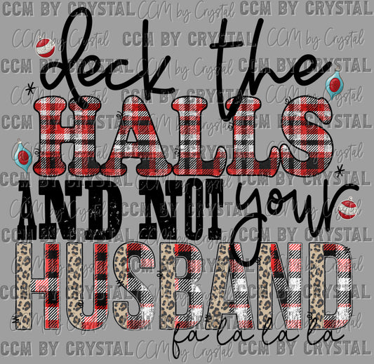 Deck the Halls Not Your Husband Christmas Ready to Press Transfer