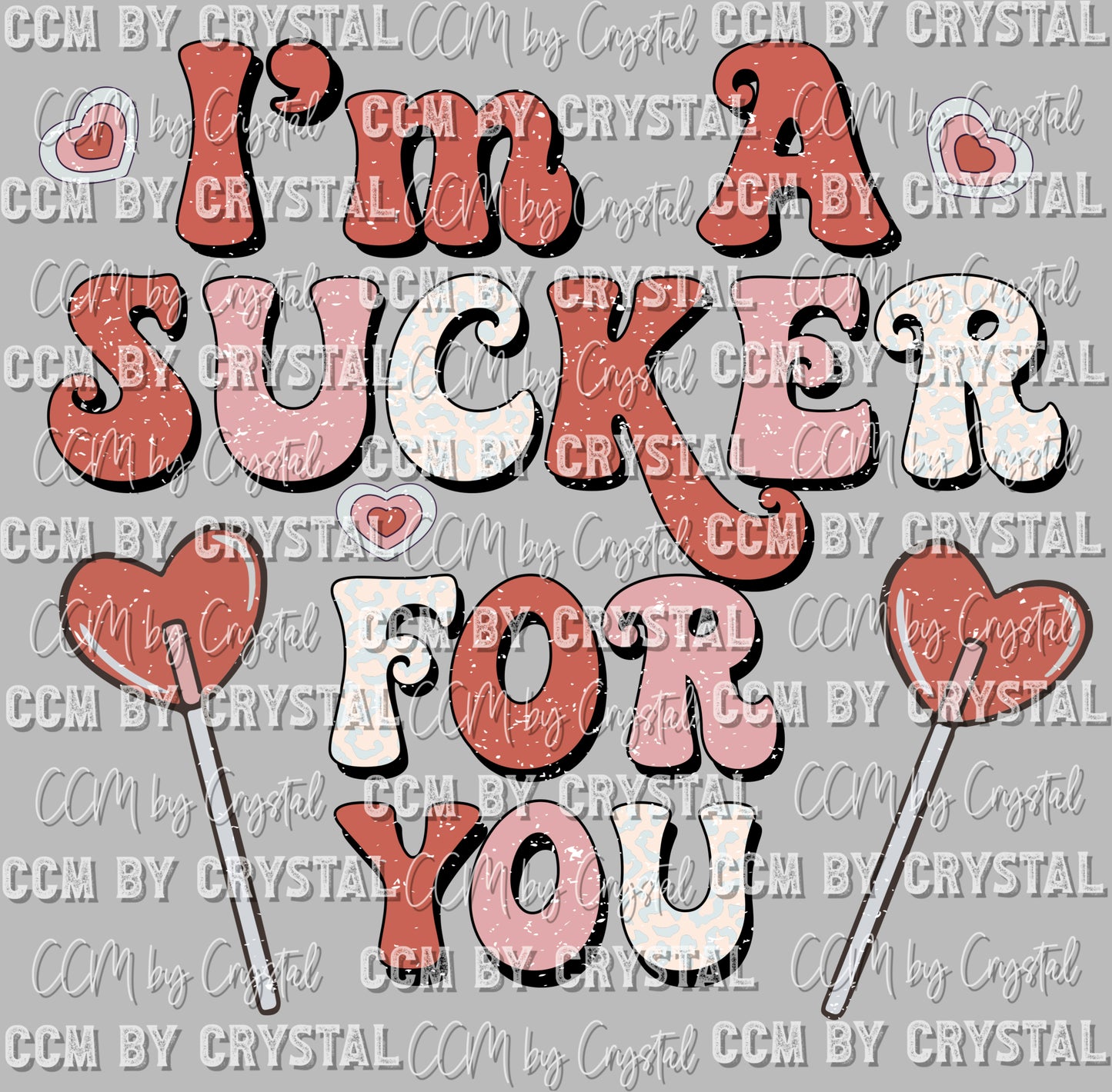 I'm A Sucker for You Valentine's Day Ready to Press Transfer DTF Sublimation