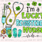 St. Patrick's Day I'm One Lucky Registered Nurse Ready to Press Transfer