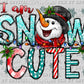 I am Snow Cute Winter Snowman Ready to Press Transfer