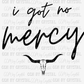 I Got No Mercy Black Ready to Press Transfer
