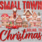 Personalized Small Town Christmas Ready to Press Transfer DTF Transfer Sublimation Transfer