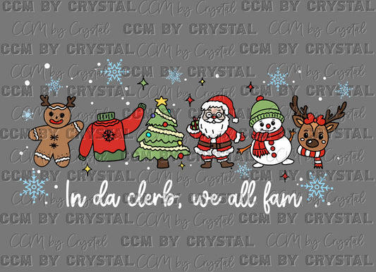 Christmas In Da Clerb We All Fam Ready to Press Transfer DTF Transfer