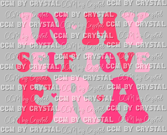 In My Self Love Era Pink Valentine's Day Club Ready To Press Transfer DTF Sublimation