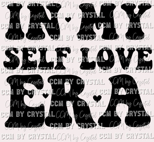 In My Self Love Era Black Valentine's Day Ready To Press Transfer DTF Sublimation