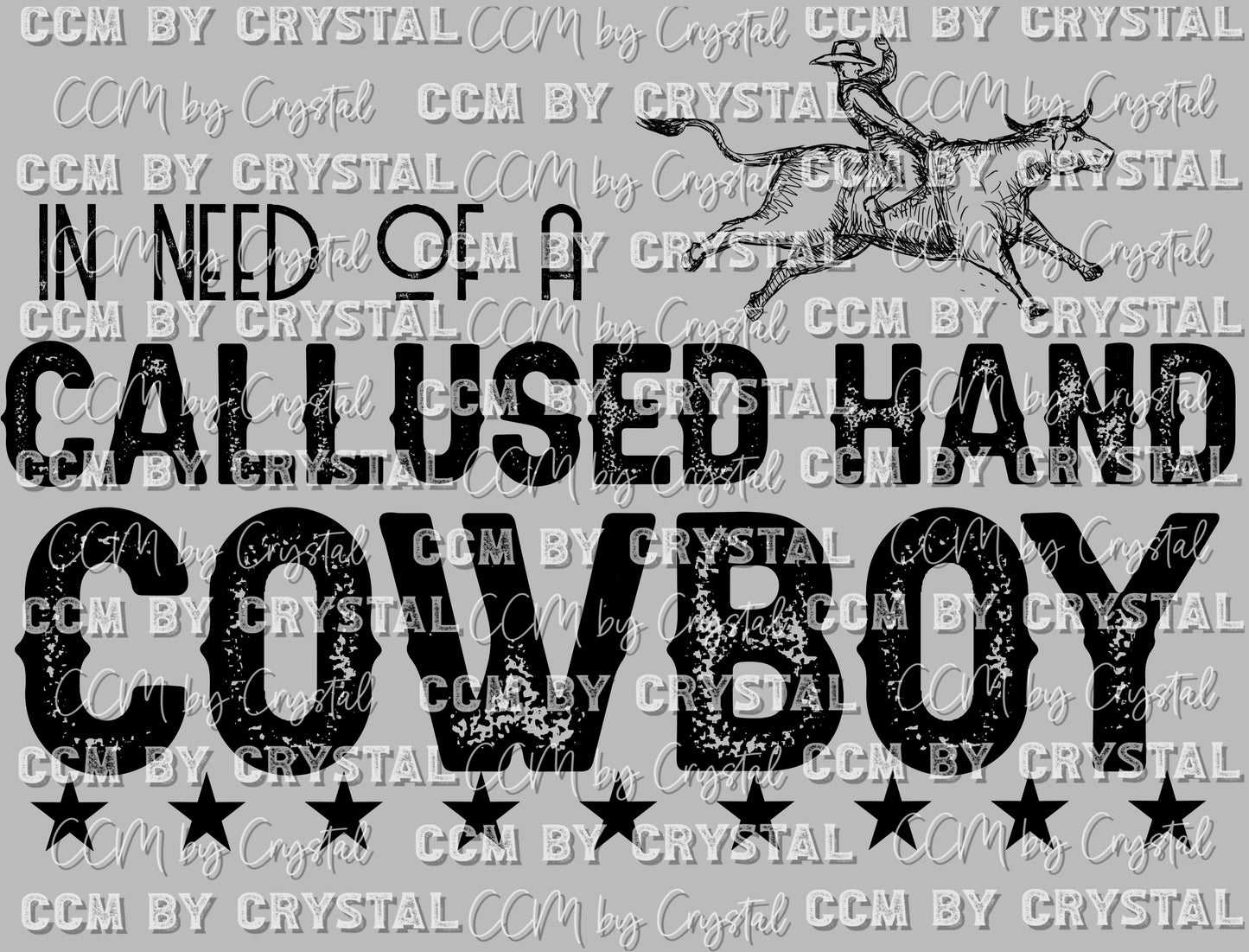 In Need of A Callused Hand Cowboy Rodeo Ready to Press Transfer