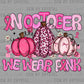 In October We Wear Pink Breast Cancer Awareness Ready to Press Transfer DTF Transfer Sublimation Transfer