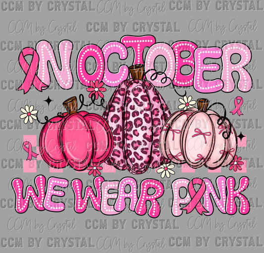 In October We Wear Pink Breast Cancer Awareness Ready to Press Transfer DTF Transfer Sublimation Transfer