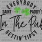 Everybody in the Pub St Patrick's Day Ready to Press Transfer DTF Transfer Sublimation Transfer