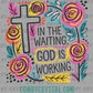 In the Waiting God is Working Ready to Press Transfer DTF Transfer Sublimation Transfer