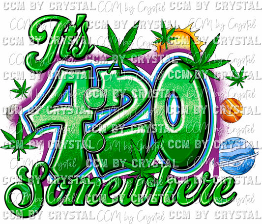 It's 4:20 Somewhere Weed Pot Marijuana Ready to Press Transfer