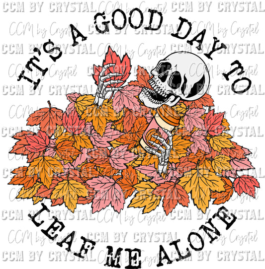 It's a Good Day to Leaf Me Alone Fall Skeleton Skellie Ready to Press Transfer