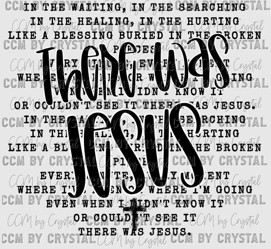 There Was Jesus Ready to Press Transfer DTF Transfer