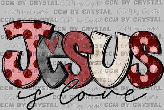 Jesus is Love Christian Ready to Press Transfer DTF Transfer Sublimation Transfer