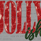Jolly Ish Christmas Ready to Press DTF Transfers Sublimation Transfers