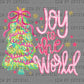 Joy to The World Christmas Ready to Press Transfer DTF Transfer Sublimation Transfer