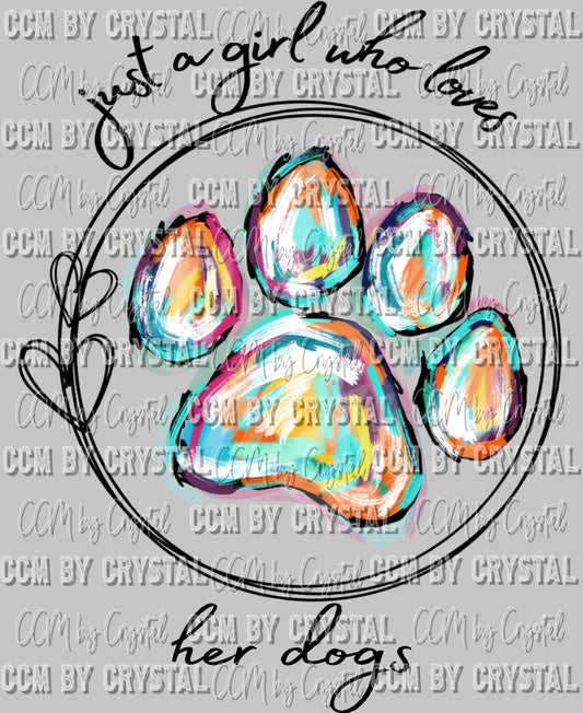 Just a Girl Who Loves Her Dogs Ready to Press Transfer DTF Transfer Sublimation Transfer