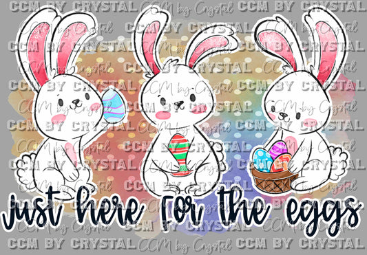 Easter Bunnies Just Here for the Eggs Ready to Press Transfer DTF Transfer Sublimation Transfer