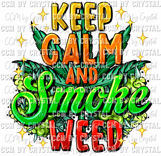 Keep Calm and Smoke Weed Pot Marijuana Ready to Press Transfer