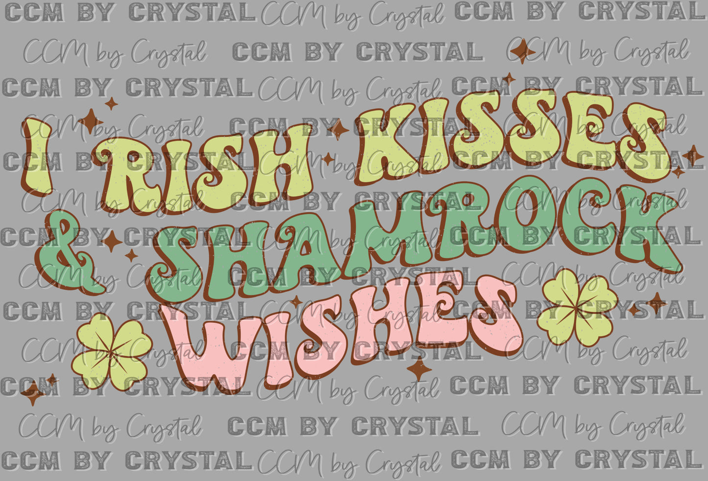Irish Wishes and Samrock Kisses St Patrick's Day Ready to Press Transfer DTF Transfer Sublimation Transfer