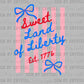 Land of Liberty USA 4th of July Patriotic DTF Transfer Sublimation Transfer