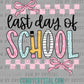 Last Day of School Ready to Press Transfer DTF Transfer Sublimation Transfer