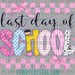 Last Day of School Ready to Press Transfer DTF Transfer Sublimation Transfer