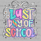 Last Day of School DTF Transfer Sublimation Transfer