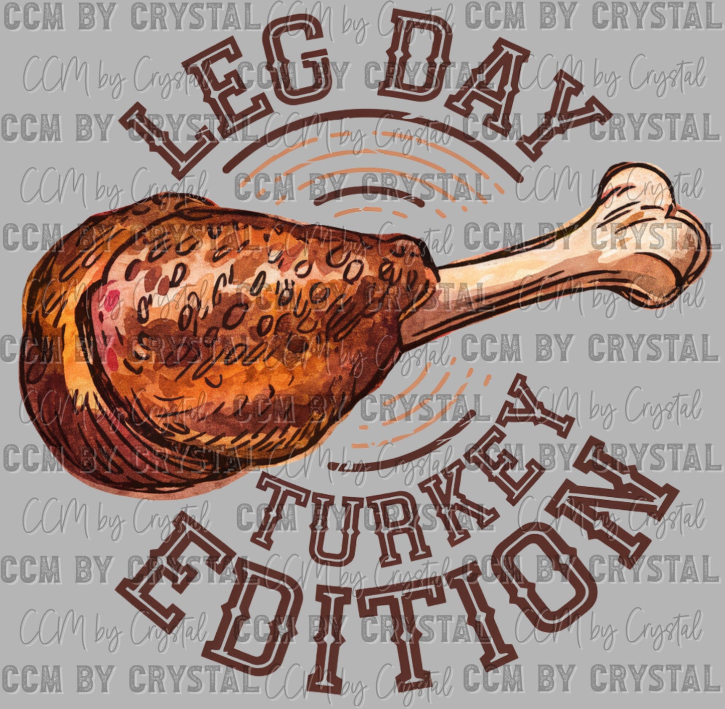 Thanksgiving Leg Day Turkey Edition Ready to Press Transfer DTF Transfer Sublimation Transfer