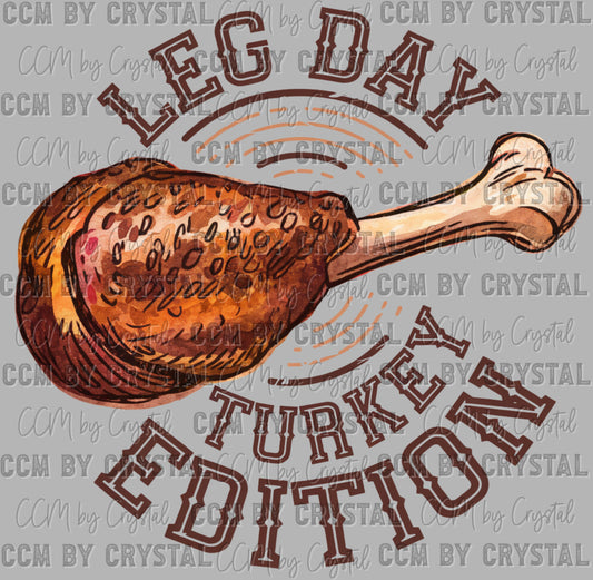 Thanksgiving Leg Day Turkey Edition Ready to Press Transfer DTF Transfer Sublimation Transfer
