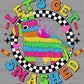 Let's Get Smashed Pinata Cinco De Mayo Ready to Press Transfer DTF Transfer Sublimation Transfer