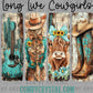 Long Live Cowgirls Western Ready to Press Transfer DTF Transfer Sublimation Transfer