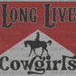 Long Live Cowgirls Ready to Press Transfer DTF Transfer Sublimation Transfer