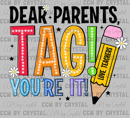 Dear Parents Tag You're It Last Day of School Ready to Press Transfer