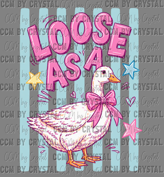 Loose as A Goose Ready to Press DTF Transfers Sublimation Transfers