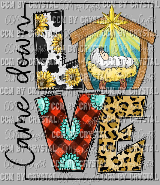 Love Came Down Jesus Manger Christmas Ready to Press Transfer DTF Transfer Sublimation Transfer