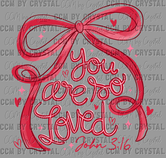 You Are So Loved Faith Religious Valentines Day Ready to Press DTF Transfers Sublimation Transfers