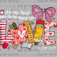 Loved Teacher Valentine Day Ready to Press Instant Peel DTF Transfers